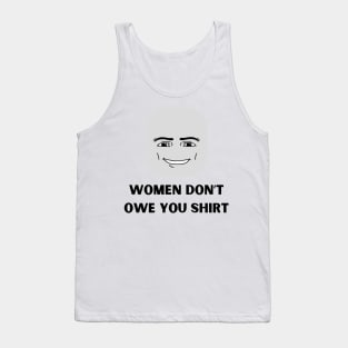 Women Don't Owe Your Shirt Tank Top